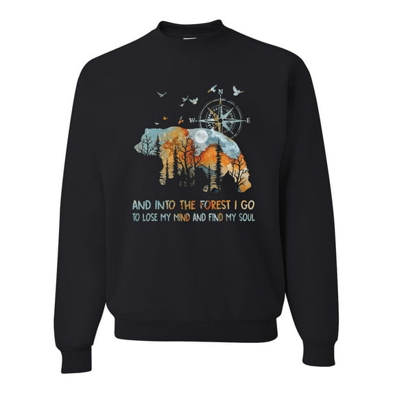 Wild Bobby, And Into The Forest I Go To Lose My Mind, Animal Lover, Unisex Crewneck Graphic Sweatshirt, Black, Small