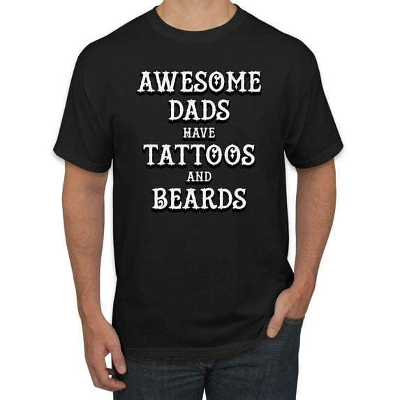 Wild Bobby, Awesome Dads Tattoos and Beards, Father's Day, Men Graphic Tee, Black, Small