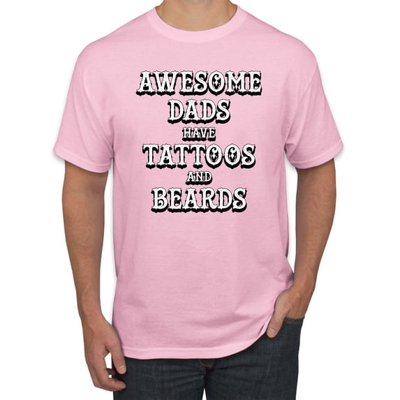 Wild Bobby, Awesome Dads Tattoos and Beards, Father's Day, Men Graphic Tee, Light Pink, Large