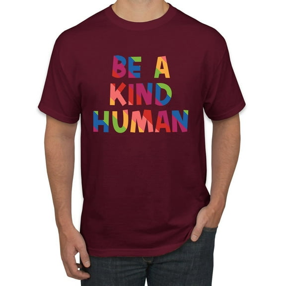 Wild Bobby Be A Kind Human Positive Inspirational Slogan Inspirational/Christian Men Graphic Tee, Maroon, Small
