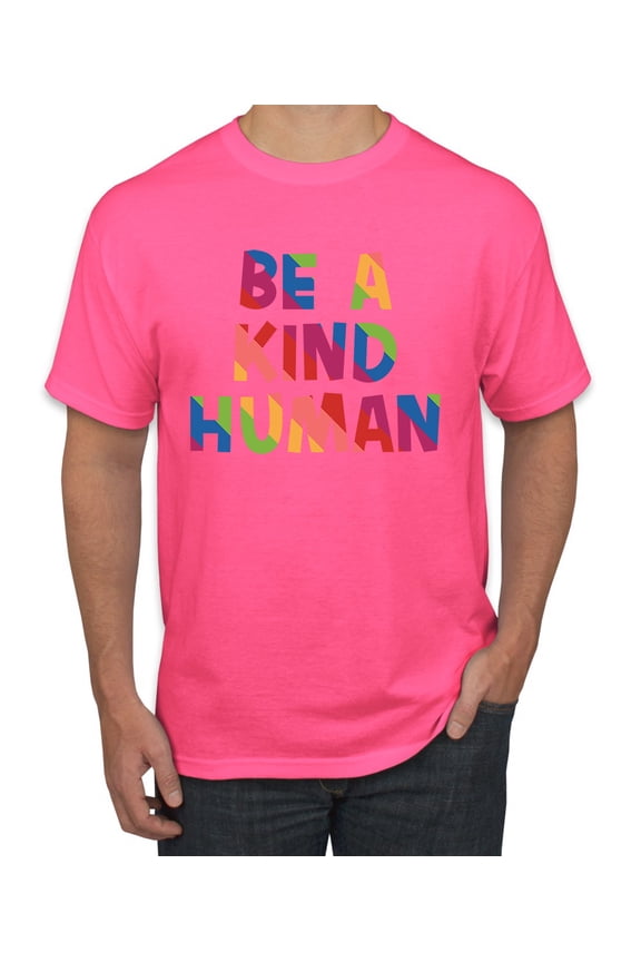 Be A Kind Human Positive Inspirational Slogan Inspirational/Christian Men Graphic Tee, Neon Pink, Medium
