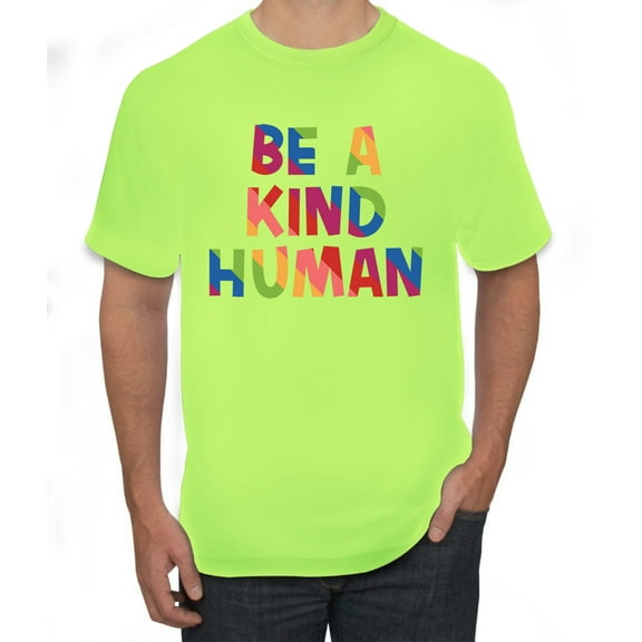 Wild Bobby Be A Kind Human Positive Inspirational Slogan Inspirational/Christian Men Graphic Tee, Safety Green, Small