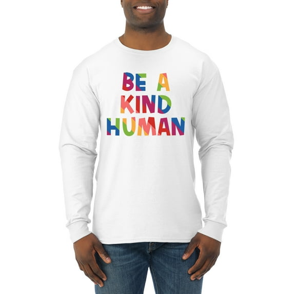 Wild Bobby, Be A Kind Human Positive Inspirational Slogan Inspirational/Christian Men Long Sleeve Shirt, White, 3X-Large