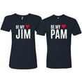 thumbnail image 1 of Wild Bobby, Be My Jim Pam Cute The Office His/Her Couples/ Best Friends Matching Couples Tee, Navy, Mens XL-Womens S, 1 of 2