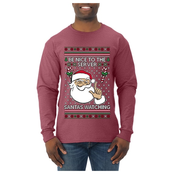 Wild Bobby Be Nice To The Server Santa's Watching Sweater | Holiday Men Long Sleeve Shirt