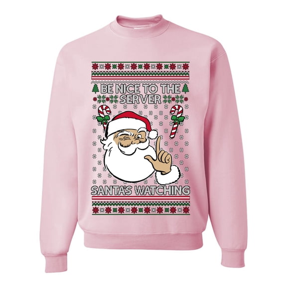 Wild Bobby Be Nice To The Server Santa's Watching Unisex Sweater | Holiday Crewneck Sweatshirt