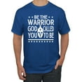 thumbnail image 1 of Wild Bobby Be The Warrior God Called You To Be Inspirational/Christian Men Graphic Tee, Royal, 3X-Large, 1 of 5