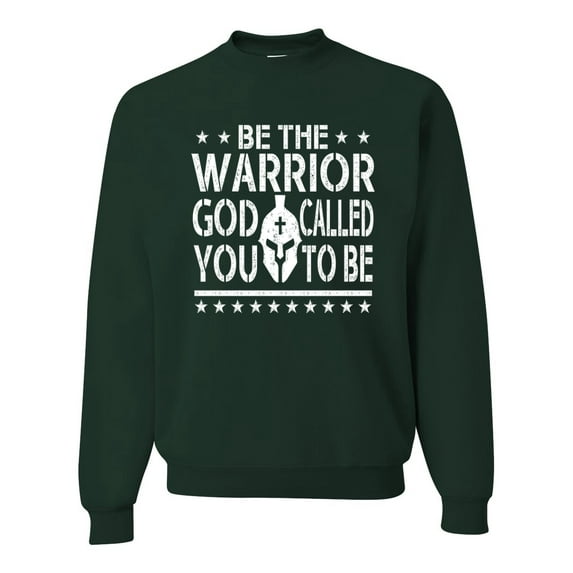 Wild Bobby Be The Warrior God Called You To Be Inspirational/Christian Unisex Crewneck Graphic Sweatshirt, Forest Green, Small