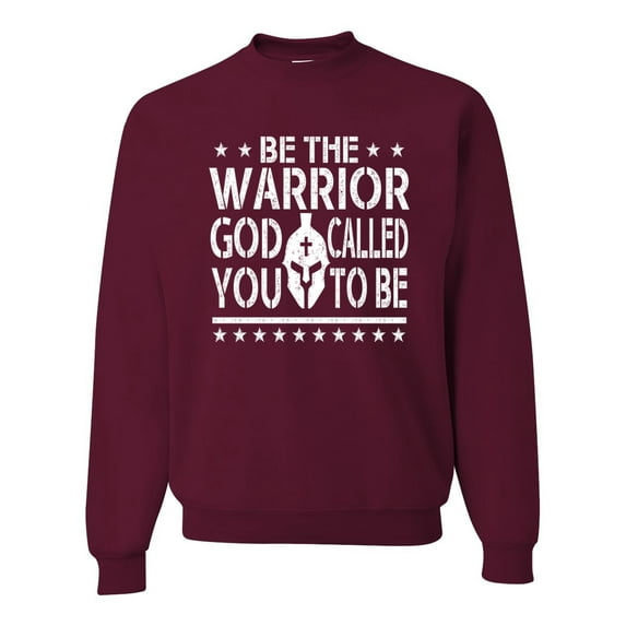 Wild Bobby Be The Warrior God Called You To Be Inspirational/Christian Unisex Crewneck Graphic Sweatshirt, Maroon, Small