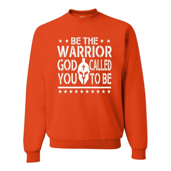 Wild Bobby Be The Warrior God Called You To Be Inspirational/Christian Unisex Crewneck Graphic Sweatshirt, Orange, Large