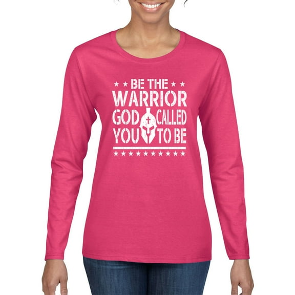 Wild Bobby Be The Warrior God Called You To Be Inspirational/Christian Women Graphic Long Sleeve Tee, Fuschia, Medium