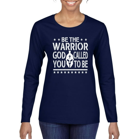 Wild Bobby Be The Warrior God Called You To Be Inspirational/Christian Women Graphic Long Sleeve Tee, Navy, X-Large