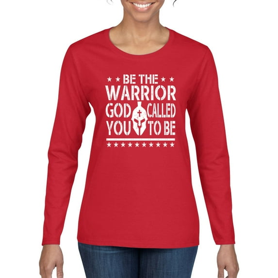 Wild Bobby Be The Warrior God Called You To Be Inspirational/Christian Women Graphic Long Sleeve Tee, Red, Large