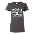 thumbnail image 1 of Wild Bobby Be The Warrior God Called You To Be Inspirational/Christian Women Graphic Tee, Charcoal, X-Large, 1 of 5