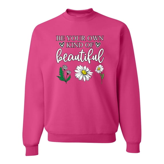 Wild Bobby, Be Your Own Kind of Beautiful Inspirational, Pop Culture, Unisex Crewneck Graphic Sweatshirt, Fuschia, 3XL