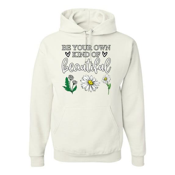 Wild Bobby, Be Your Own Kind of Beautiful Inspirational, Pop Culture, Unisex Graphic Hoodie Sweatshirt, White, Medium