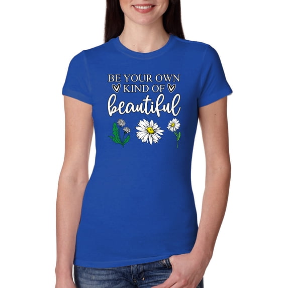 Wild Bobby, Be Your Own Kind of Beautiful Inspirational, Pop Culture, Women Slim Fit Junior Tee, Royal, Small