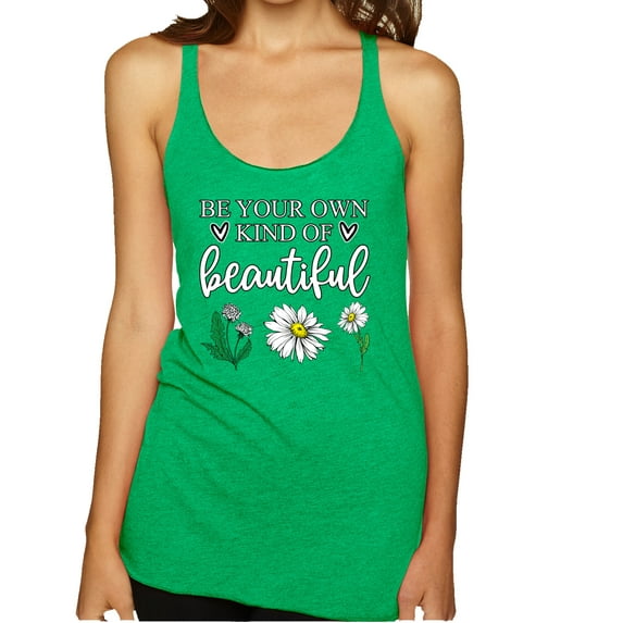 Wild Bobby, Be Your Own Kind of Beautiful Inspirational, Pop Culture, Women Tri-Blend Racerback Tank Top, Envy, Large