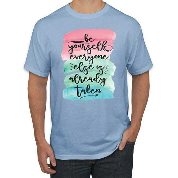 Wild Bobby, Be Yourself Everyone Else Is Taken Artistic Watercolor Pop Culture Men's Graphic T-Shirt, Light Blue, 5XL