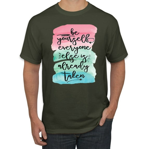 Wild Bobby, Be Yourself Everyone Else Is Taken Artistic Watercolor Pop Culture Men's Graphic T-Shirt, Military Green, 2XL