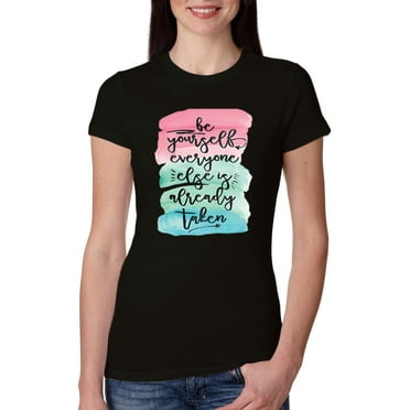 Wild Bobby, Be Yourself Everyone Else Is Taken Artistic Watercolor Pop Culture Womens Slim Fit Junior Tee, Black, Small