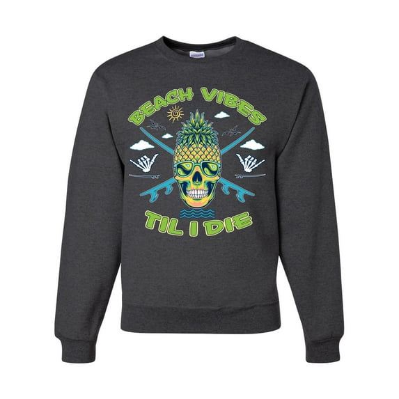 Wild Bobby Beach Vibes Till Die Unisex Crewneck Sweatshirt