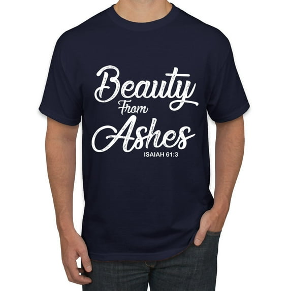Wild Bobby Beauty From Ashes Isaiah 61:3 Inspirational/Christian Men Graphic Tee, Navy, Small