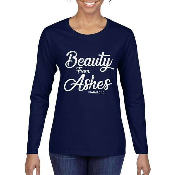 Wild Bobby Beauty From Ashes Isaiah 61:3 Inspirational/Christian Women Graphic Long Sleeve Tee, Navy, Large
