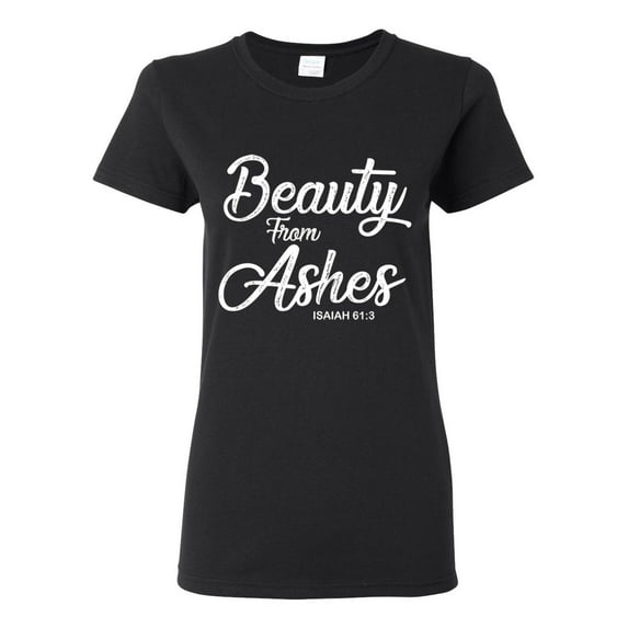 Wild Bobby Beauty From Ashes Isaiah 61:3 Inspirational/Christian Women Graphic Tee, Black, Small