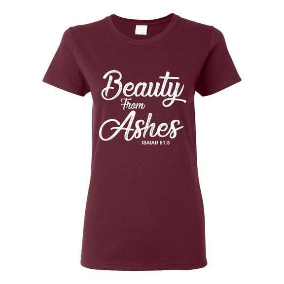 Wild Bobby Beauty From Ashes Isaiah 61:3 Inspirational/Christian Women Graphic Tee, Maroon, X-Large