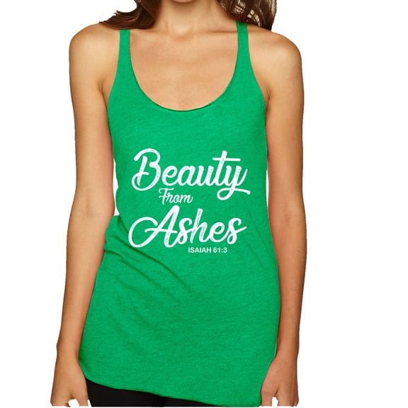 Wild Bobby Beauty From Ashes Isaiah 61:3 Inspirational/Christian Women Tri-Blend Racerback Tank Top, Envy, Small