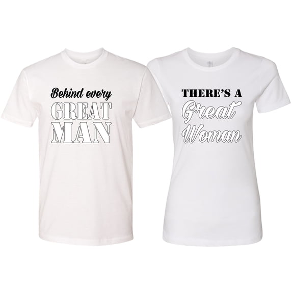 Wild Bobby, Behind Every Great Man There's A Great Woman His and Hers Matching Couples T shirts, White, Mens L-Womens XL
