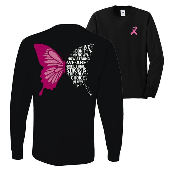Wild Bobby Being Strong Is The Only Option We Have Butterfly Breast Cancer Awareness Front and Back Mens Long Sleeve Shirt, Black, Small