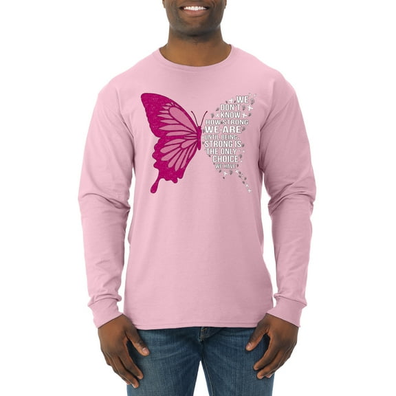 Wild Bobby Being Strong Is The Only Option We Have Butterfly Breast Cancer Awareness Men Long Sleeve Shirt, Light Pink, X-Large