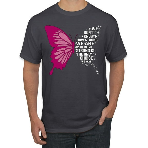 Wild Bobby Being Strong Is The Only Option We Have Butterfly Breast Cancer Awareness Men Tee, Charcoal, 4X-Large