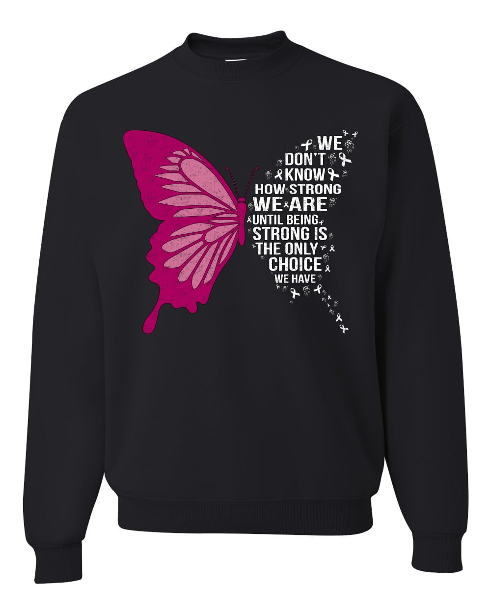 Wild Bobby Being Strong Is The Only Option We Have Butterfly Breast Cancer Awareness Unisex Crewneck Sweatshirt, Black, 5X-Large
