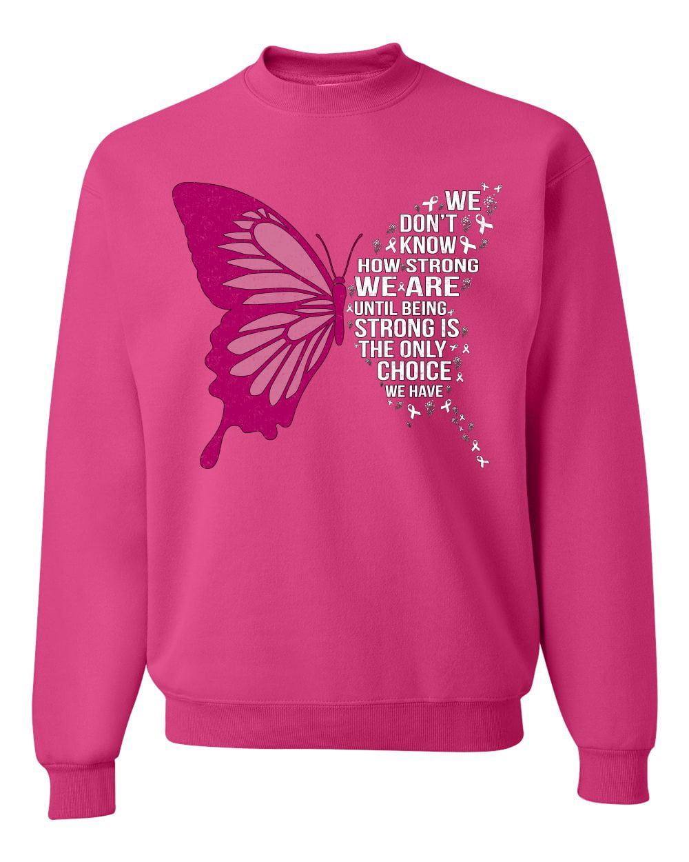 Wild Bobby Being Strong Is The Only Option We Have Butterfly Breast Cancer Awareness Unisex Crewneck Sweatshirt, Fuschia, 3X-Large