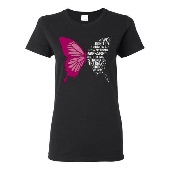Wild Bobby Being Strong Is The Only Option We Have Butterfly Breast Cancer Awareness Women Graphic Tee, Black, Small