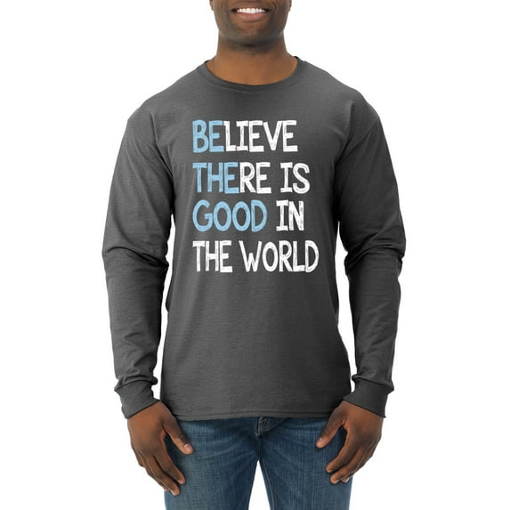 Wild Bobby, Believe There is Good in the World Positive Message, Inspirational/Christian, Men Long Sleeve Shirt, Heather Black, 2XL