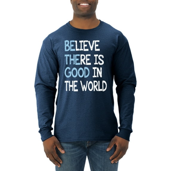 Wild Bobby, Believe There is Good in the World Positive Message, Inspirational/Christian, Men Long Sleeve Shirt, Vintage Heather Navy, Medium