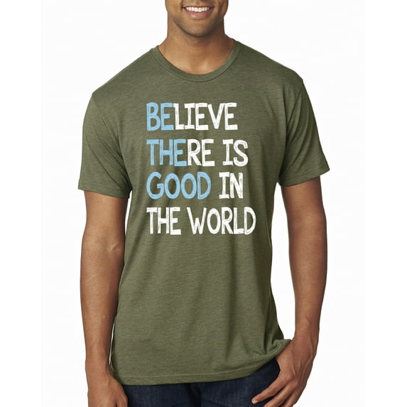 Wild Bobby, Believe There is Good in the World Positive Message, Inspirational/Christian, Men Premium Tri Blend Tee, Military Green, 2XL