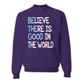 thumbnail image 1 of Wild Bobby, Believe There is Good in the World Positive Message, Inspirational/Christian, Unisex Crewneck Graphic Sweatshirt, Purple, Large, 1 of 3