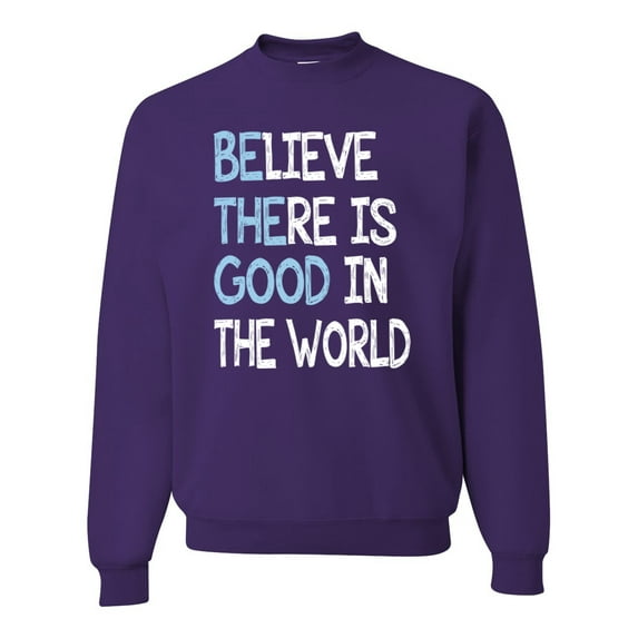 Wild Bobby, Believe There is Good in the World Positive Message, Inspirational/Christian, Unisex Crewneck Graphic Sweatshirt, Purple, Large