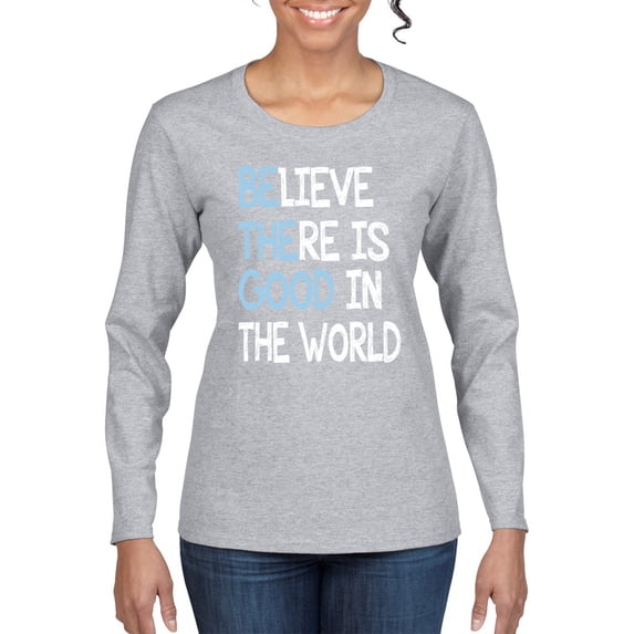 Wild Bobby, Believe There is Good in the World Positive Message, Inspirational/Christian, Women Graphic Long Sleeve Tee, Heather Grey, Large