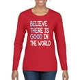 thumbnail image 1 of Wild Bobby, Believe There is Good in the World Positive Message, Inspirational/Christian, Women Graphic Long Sleeve Tee, Red, 2XL, 1 of 3