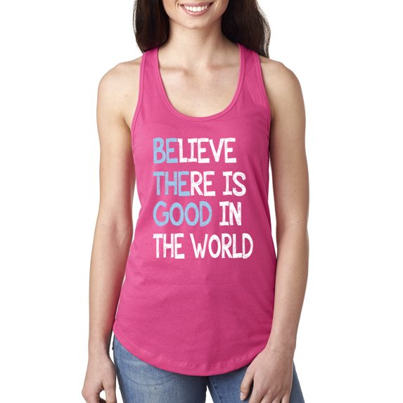 Wild Bobby, Believe There is Good in the World Positive Message, Inspirational/Christian, Women Racerback Tank Top, Raspberry, Large