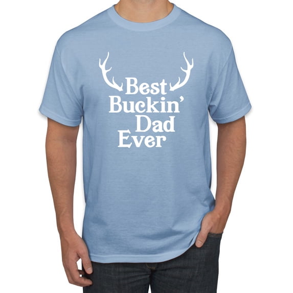 Wild Bobby, Best Buckin Dad Ever Funny Hunting, Father's Day, Men Graphic Tees, Light Blue, 2XL