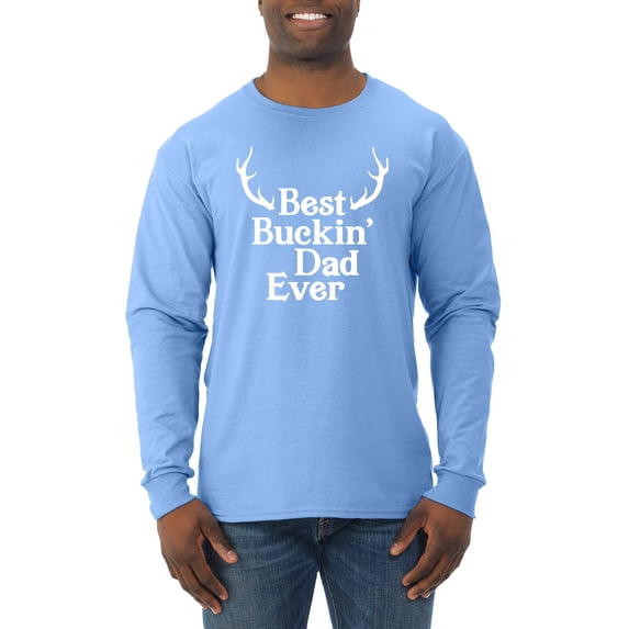 Wild Bobby, Best Buckin Dad Ever Funny Hunting, Father's Day, Men Long Sleeve Shirt, Light Blue, Large
