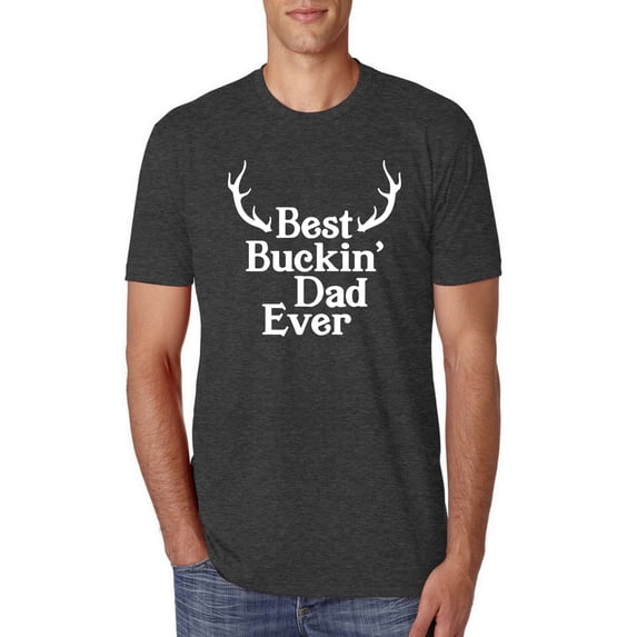 Wild Bobby, Best Buckin Dad Ever Funny Hunting, Father's Day, Men Premium Tri Blend Tees, Vintage Black, X-Large