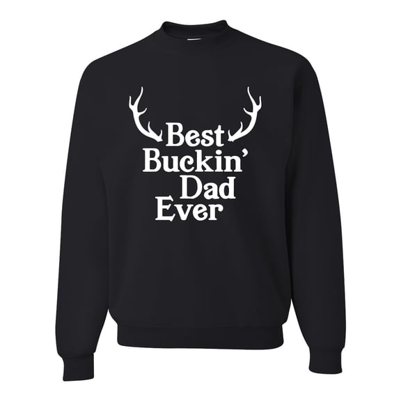 Wild Bobby, Best Buckin Dad Ever Funny Hunting, Father's Day, Unisex Crewneck Graphic Sweatshirt, Black, Small